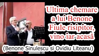 Ultima chemare a lui Benone  Fiule risipitor vino iar acasă Benone Sinulescu si Ovidiu Liteanu [upl. by Tsai]