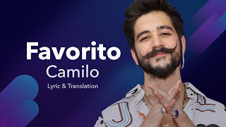 Camilo  Favorito Lyrics  Letra English amp Spanish Translation amp Meaning [upl. by Lyred]