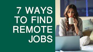 How To Find Remote Jobs 7 Methods [upl. by Heyward]