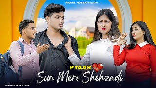 Sun Meri Shehzadi Main Hoon Tera Shehzada  Heart Touching Love Story  2024  Maahi Queen [upl. by Rustice]