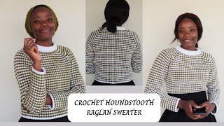 Crochet Houndstooth sweater Crochet raglan sweater [upl. by Hamel597]