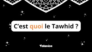 C’est quoi le Tawhid [upl. by Unam]