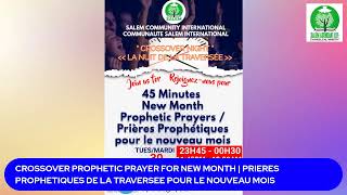 CROSSOVER PROPHETIC PRAYER FOR NEW MONTH  PRIERES PROPHETIQUES DE LA TRAVERSEE POUR LE NOUVEAU MOIS [upl. by Karina]