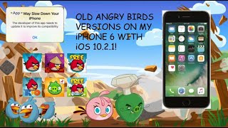 Old Angry Birds Versions On My iPhone 6 Running iOS 1021 [upl. by Cini]