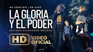 La Gloria y el Poder  Ericson Alexander Molano  Ha Vencido  En Vivo [upl. by Llevel]