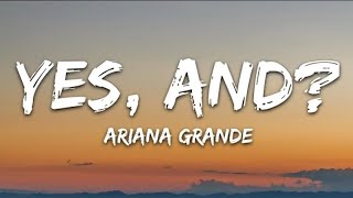 ARIANA GRANDE  YES AND LYRICS [upl. by Kai719]