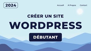 Comment Créer un Site Web avec WordPress 2024 [upl. by Laural]