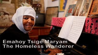 Emahoy Tsige Mariam Homeless Wonderer instrumental  እማሆይ ጽጌ ማርያም [upl. by Naenaj438]