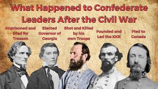 What Happened to Confederate Leaders After the Civil War [upl. by Ezalb]