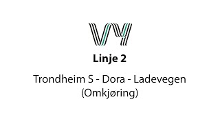 Linje 2 Omkjøring Trondheim S  Dora  Ladevegen [upl. by Meek]