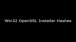 Win32 OpenSSL Installer Hashes [upl. by Hecht]