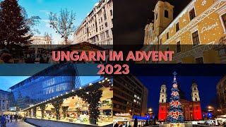 Zauberhafter Advent 2023 in Ungarn [upl. by Hawthorn]