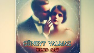 CÜNEYT YALMAZ  HARD SAY HOUSEMUSİC MUSİC MUSICA [upl. by Nlocnil]