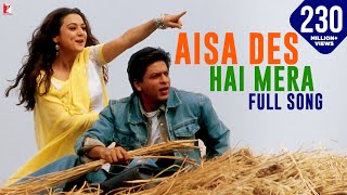 Aisa Des Hai Mera Song  VeerZaara  Shah Rukh Khan Preity Zinta  Lata Mangeshkar Udit Narayan [upl. by Leone]