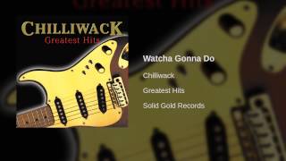 Chilliwack  Watcha Gonna Do [upl. by Monte]