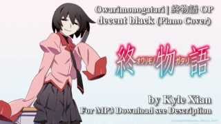 終物語  Owarimonogatari OP decent black ピアノ弾いてみた Piano Cover [upl. by Esiled748]