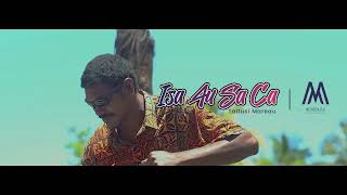 Isa Au Sa Ca  Taitusi Mareau ft Tribal Vibez Official Music Video [upl. by Arrotal]