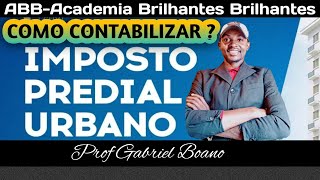 CONTABILIZAÇÃO DO IMPOSTO PREDIAL URBANO Como registar em Contabilidade ABB prof Gabriel Boano [upl. by Ettenotna]