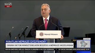 Orbán Viktor megnyitó beszéde a Néprajzi Múzeumban  HÍR TV [upl. by Thomasin526]