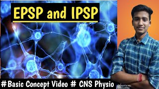 EPSP amp IPSP  CNS Physio LecturesMBBS hindi Ashish [upl. by Esined]