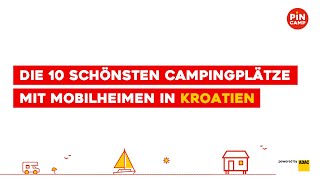 Die 10 schönsten Campingplätze mit Mobilheimen in Kroatien [upl. by Airda460]