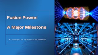 Fusion Power A Major Milestone [upl. by Ob]