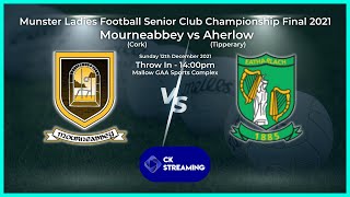 Mourneabbey vs Aherlow  Munster Ladies Football Senior Club Championship Final 2021 [upl. by Eelyrag]