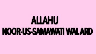 ALLAHU NOORUSSAMAWATI WAL ARD [upl. by Erialc]