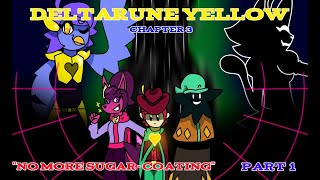 Deltarune Yellow WGYTake Chapter 3 quotNo More SugarCoatingquot PART 1 [upl. by Lange65]