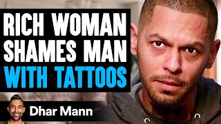 RICH WOMAN Shames Man WITH TATTOOS  Dhar Mann [upl. by Gardie982]