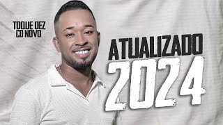 TOQUE DEZ  CD NA MÁXIM 20 8 MÚSICAS NOVAS FEVEREIRO 2024  REPERTÓRIO TOQUE DEZ CD 2024 [upl. by Theran]