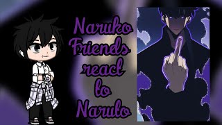 Naruko Friends react to Naruto  Solo leveling Gacha club  Part  1 [upl. by Ares]