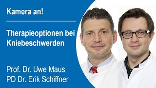 quotKamera anquot 28  Prof Dr Maus und PD Dr Schiffner zu Kniebeschwerden und Therapieoptionen [upl. by Immat]