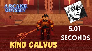 King Calvus in 5 Seconds  Arcane Odyssey [upl. by Yar]