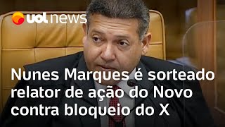 TwitterX fora do ar Nunes Marques é sorteado relator de ação do Novo contra bloqueio do X [upl. by Nomyt250]