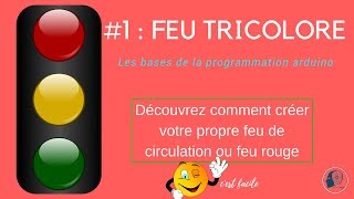 Arduino 1  Comment faire un Feu tricolore ou feu rouge  traffic light [upl. by Tormoria]