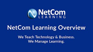 NetCom Learning Overview  We Teach Technology amp Business We Manage Learning [upl. by Newmann875]