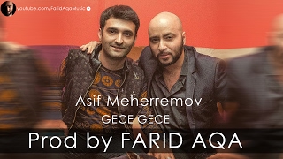 Asif Meherremov  Gece Gece Prod by FARID AQA [upl. by Salesin]