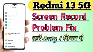 Redmi 13 5G Me Screen Recording Problem Solve  Screen Record Setting Kaise Kare [upl. by Dede630]