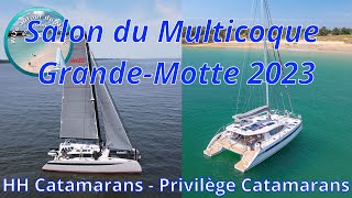 S18 Visite des catamarans HH et Privilège au salon du Multicoque de la GrandeMotte 2023 [upl. by Annayat954]