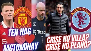 TEN HAG E O AMOR PELO MCTOMINAY E CRISE NO PLANO CRISE NO ASTON VILLA [upl. by Jeb]