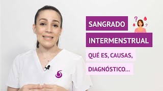 ¿Qué es el sangrado intermenstrual y por qué puede estar producido [upl. by Eggleston511]