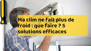 Ma clim ne refroidit plus  que faire  5 solutions efficaces [upl. by Hannon]