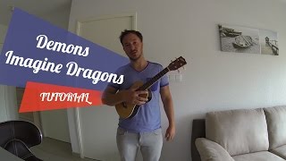 Demons Imagine Dragons Ukulele tutorial  cover [upl. by Suisyola]