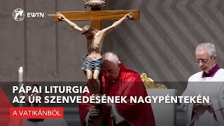 Pápai liturgia az Úr szenvedésének nagypéntekén  20240329 [upl. by Eira413]