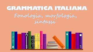 1  Grammatica italiana fonologia morfologia sintassi [upl. by Ameehs]