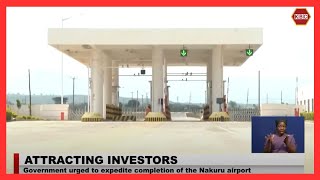 Government urged to expedite completion of Nakuru airport to attract investors [upl. by Nathanael]