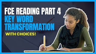 FCE Reading and Use of English Part 4 Key Word Transformation with CHOICES [upl. by Nielsen151]