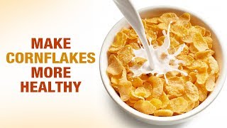 Make Cornflakes More Healthy  Dr Mohini Chaudhary  Diet talk [upl. by Hughett114]