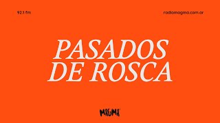 Pasados de Rosca  Programa 150 [upl. by Olympium]